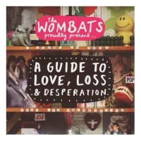The Wombats: 'A Guide To Love, Loss And Desperation'