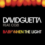 David Guetta feat Cozi: 'Baby When The Light'