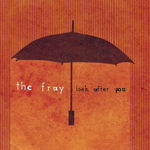 The Fray: 'Look After You'