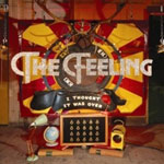 The Feeling: 'I Thought It Was Over'