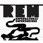 REM: 'Supernatural Superserious'