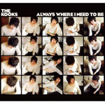 The Kooks: 'Always Where I Need To Be'