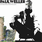 Paul Weller: 'Echoes Round The Sun'/'Have You Made Up Your Mind'