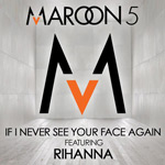 Maroon 5 & Rihanna: 'If I Never See Your Face Again'