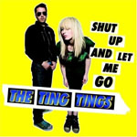 Ting Tings: 'Shut Up And Let Me Go'