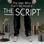 The Script: 'The Man Who Can't Be Moved'