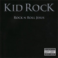 Kid Rock: 'Rock N Roll Jesus'