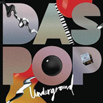 Das Pop: 'Underground'