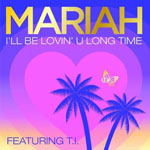 Mariah Carey: 'I'll Be Lovin' U Long Time'