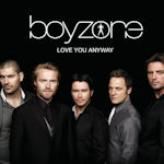Boyzone: 'Love You Anyway'