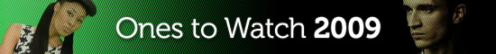 Ones to Watch in 2009