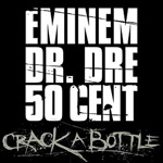 Eminem, Dr. Dre & 50 Cent: 'Crack A Bottle'