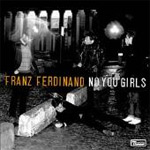 Franz Ferdinand: 'No You Girls'