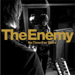 The Enemy: 'No Time For Tears'