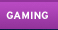Gaming