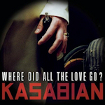 Kasabian: 'Where Did All The Love Go?'