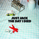 Just Jack: 'The Day I Died'
