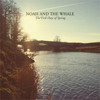 Noah and the Whale: 'The First Days Of Spring'