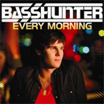 Basshunter: 'Every Morning'